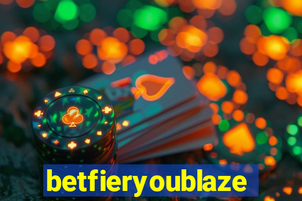 betfieryoublaze