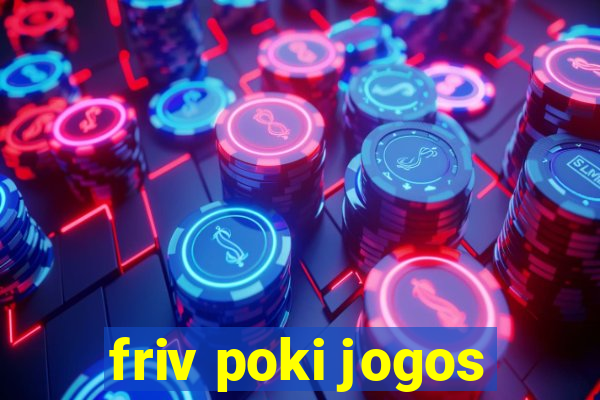 friv poki jogos