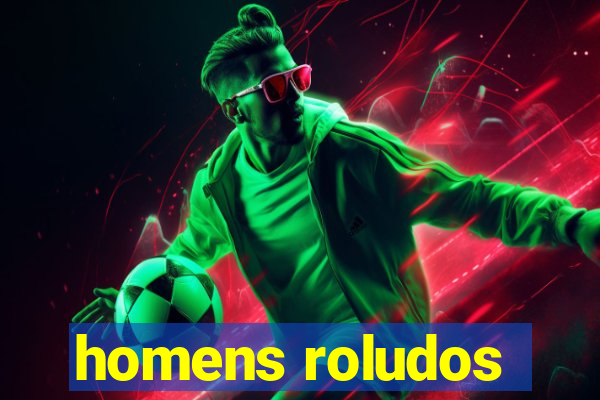 homens roludos