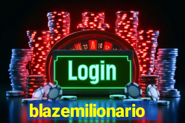 blazemilionario