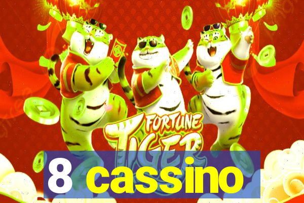 8 cassino