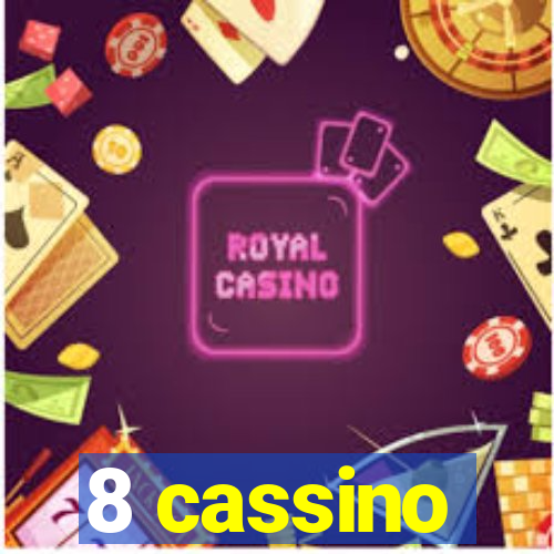 8 cassino