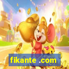 fikante .com