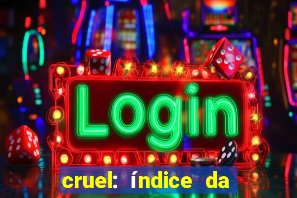 cruel: índice da maldade pdf cruel livro pdf