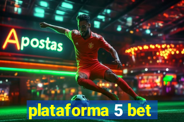 plataforma 5 bet