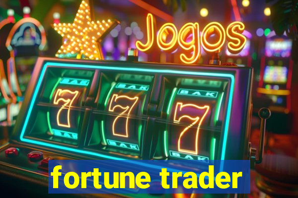 fortune trader