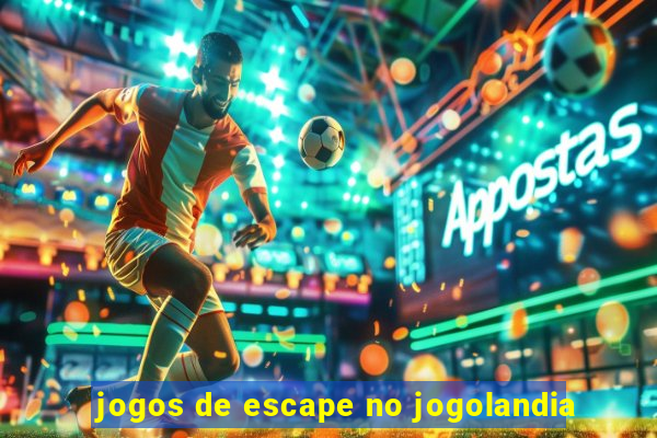 jogos de escape no jogolandia