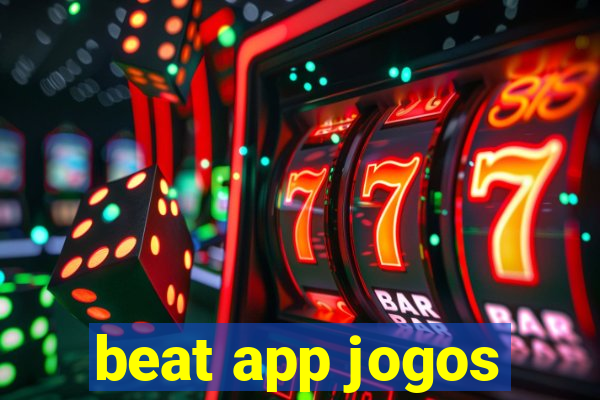 beat app jogos