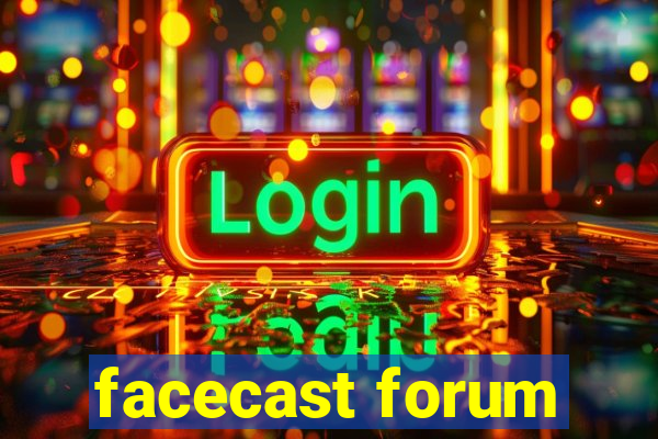 facecast forum