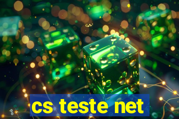 cs teste net