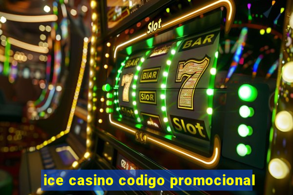 ice casino codigo promocional