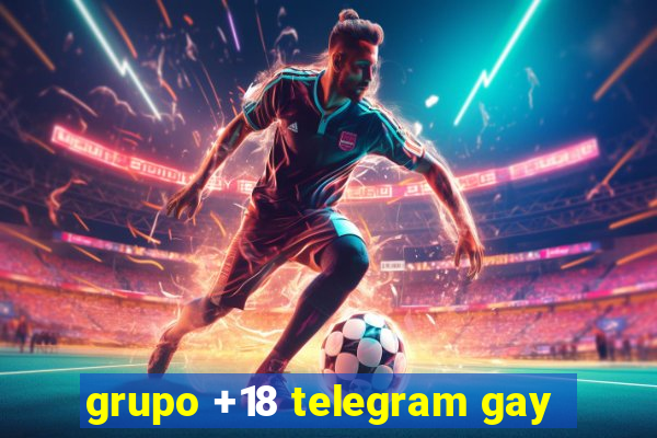 grupo +18 telegram gay