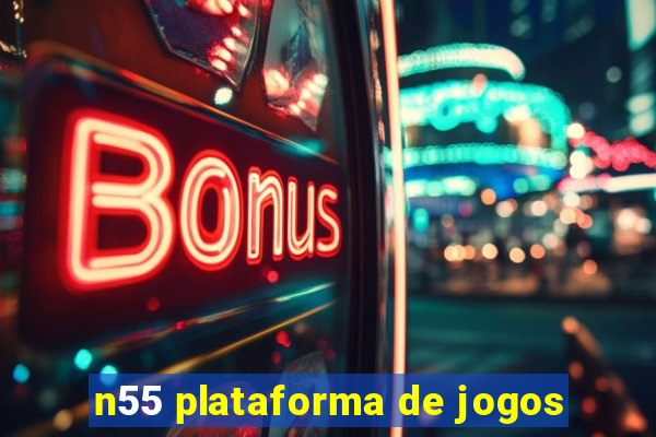 n55 plataforma de jogos