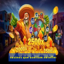 casinos que aceitam neteller