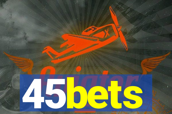 45bets