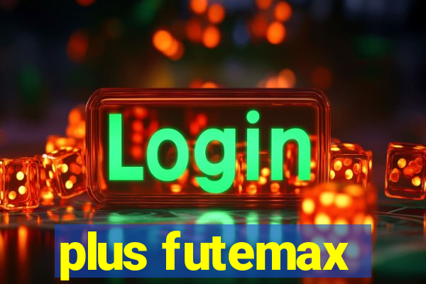 plus futemax