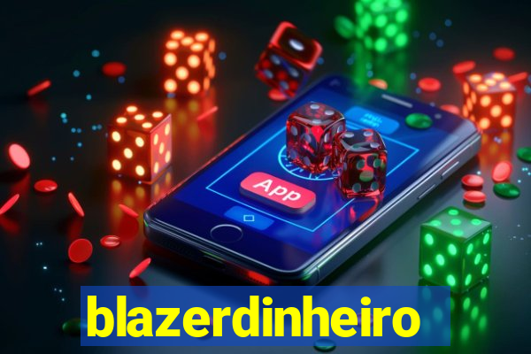 blazerdinheiro