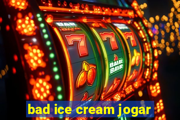 bad ice cream jogar