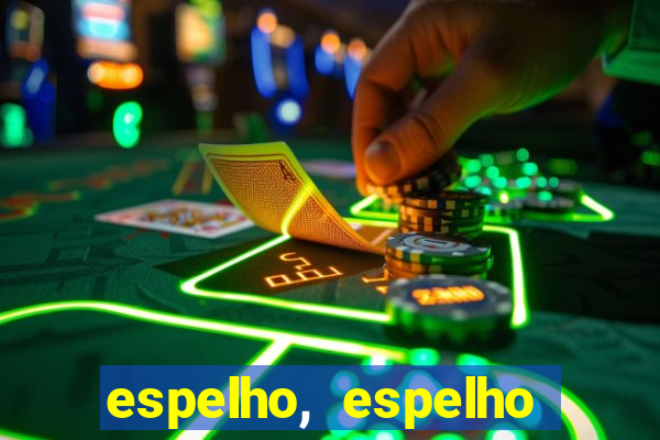 espelho, espelho meu topflix