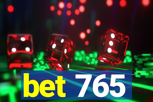 bet 765