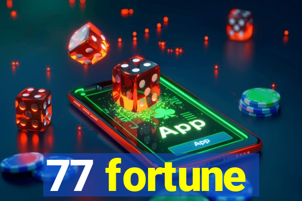 77 fortune