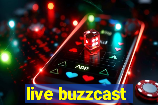 live buzzcast