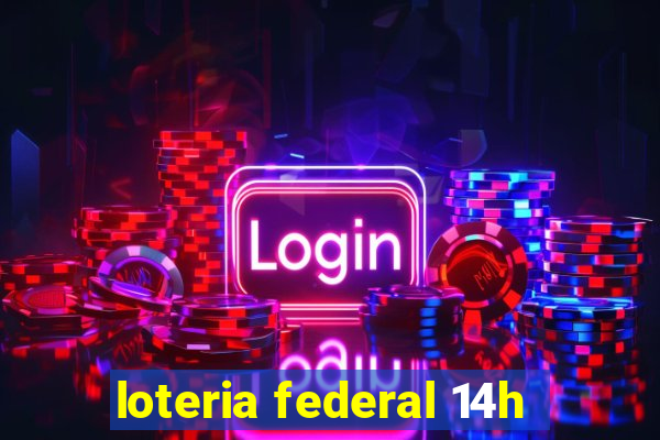 loteria federal 14h