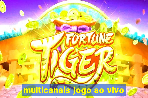 multicanais jogo ao vivo