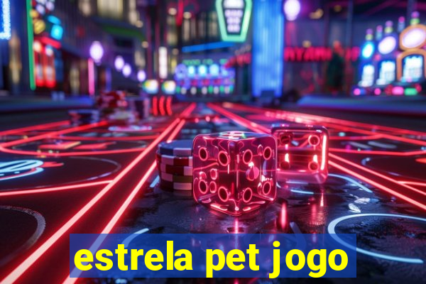 estrela pet jogo