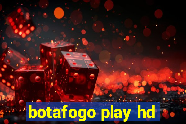 botafogo play hd