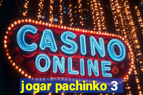 jogar pachinko 3