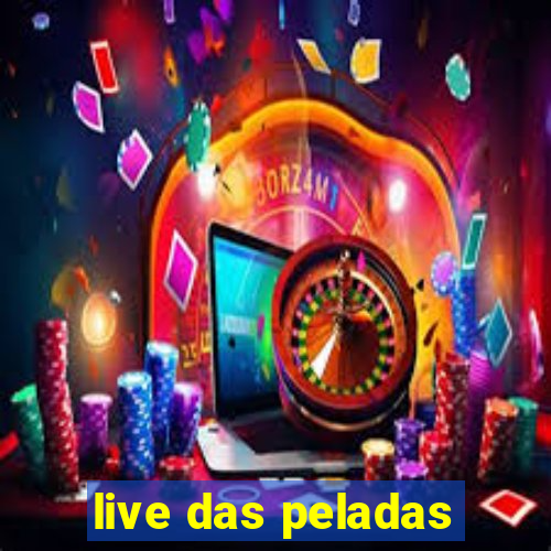 live das peladas