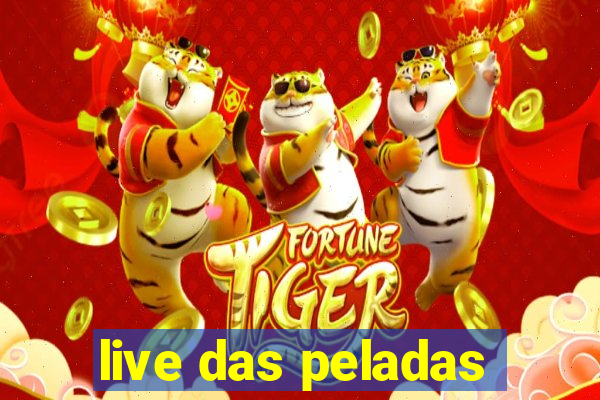 live das peladas