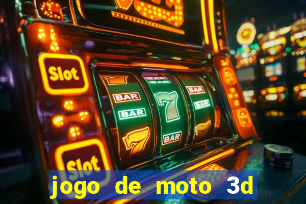 jogo de moto 3d de grau