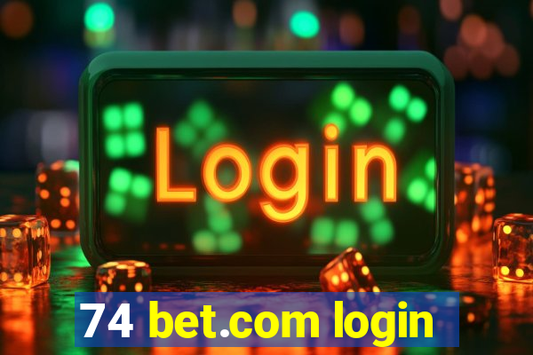 74 bet.com login