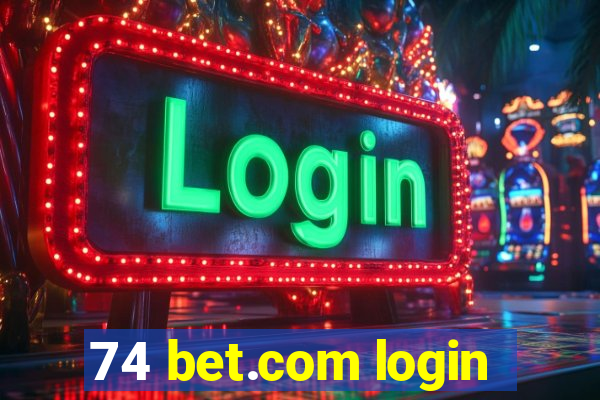 74 bet.com login