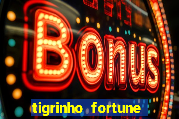 tigrinho fortune dinheiro infinito