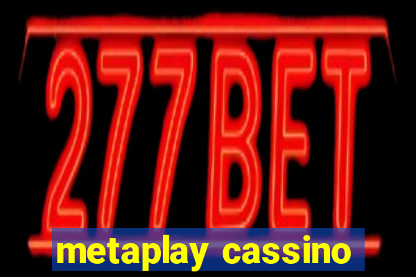 metaplay cassino