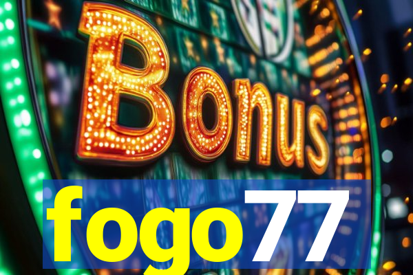 fogo77