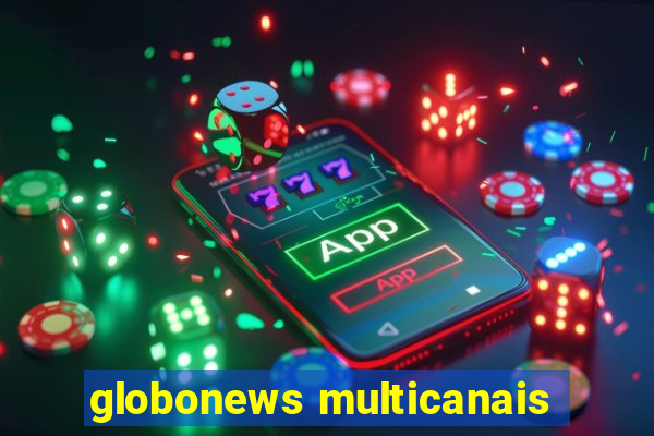 globonews multicanais