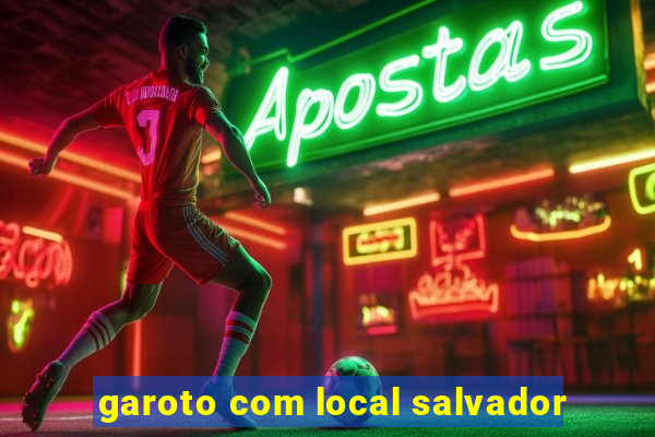 garoto com local salvador