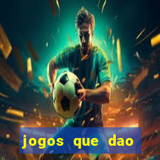 jogos que dao dinheiro sem deposito