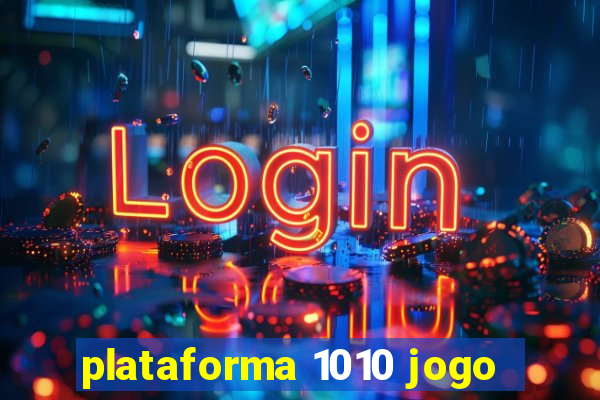 plataforma 1010 jogo