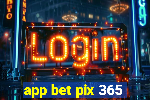 app bet pix 365