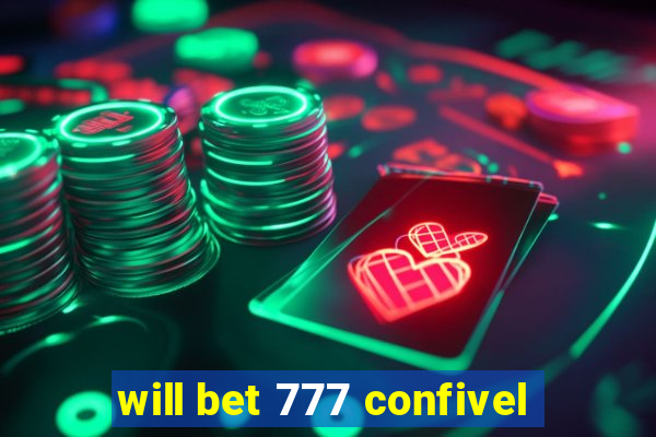 will bet 777 confivel