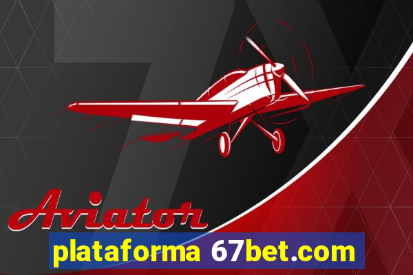 plataforma 67bet.com