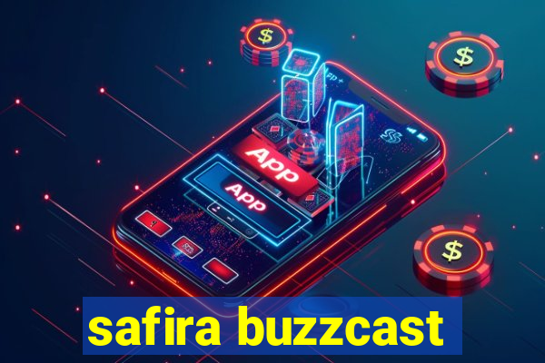 safira buzzcast