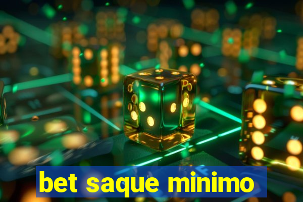 bet saque minimo