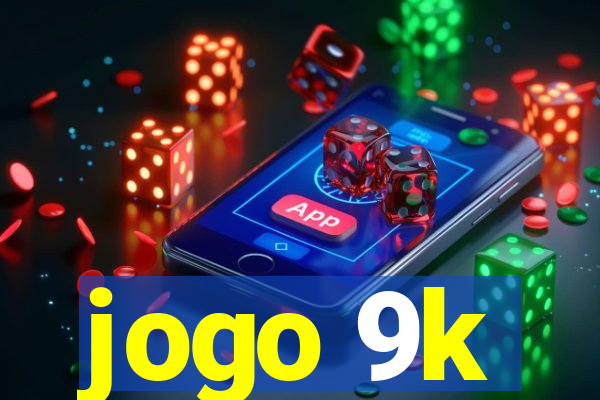 jogo 9k