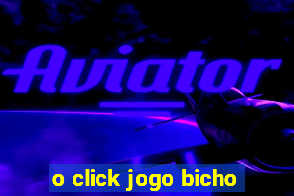 o click jogo bicho